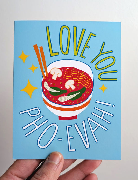 Love You Pho Eva - Greeting Card